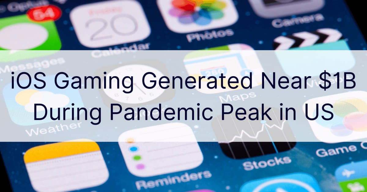 iOS-spel genererade nÃ¤ra $1 miljard under pandemic peak i USA