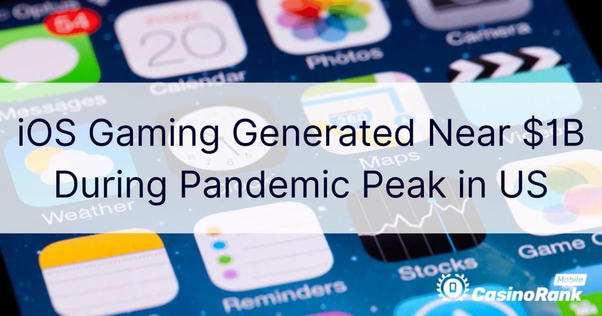 iOS-spel genererade nÃ¤ra $1 miljard under pandemic peak i USA