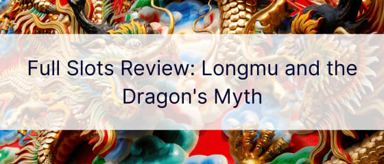 FullstÃ¤ndig recension av spelautomater: Longmu and the Dragon's Myth