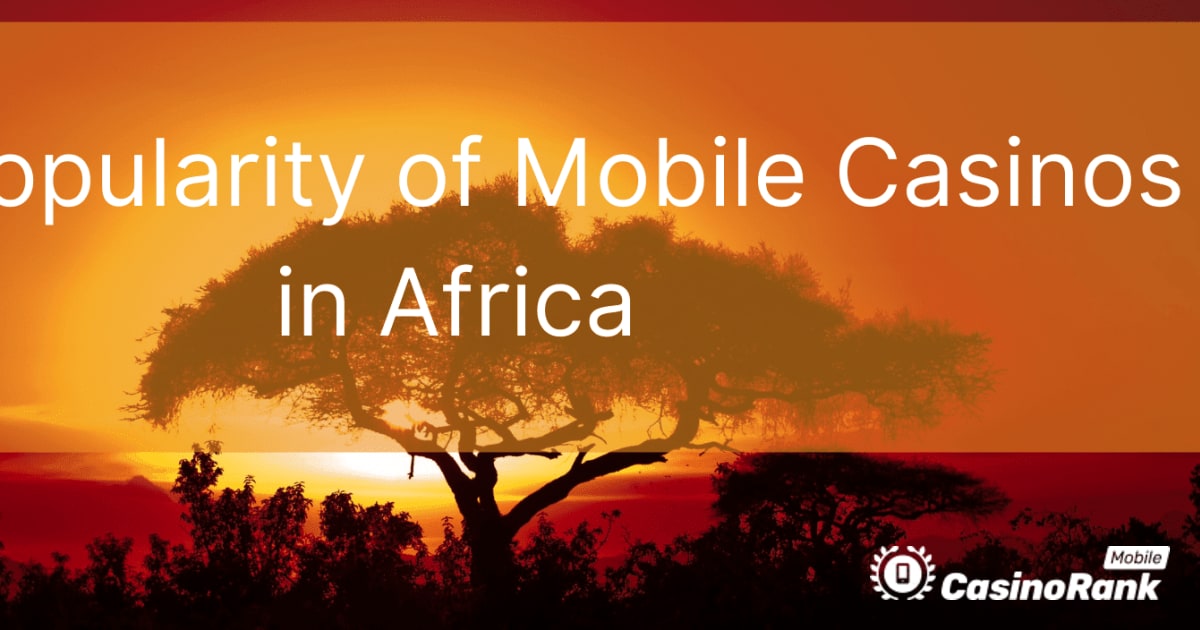 Populariteten för mobilkasinon i Afrika